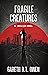 Fragile Creatures by Gareth R.T. Owen