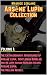 Arsène Lupin Collection Volume I: The Extraordinary Adventures of Arsène Lupin, Gentleman Burglar / Arsène Lupin Versus Holmlock Shears / Arsène Lupin / The Hollow Needle.