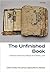 The Unfinished Book (Oxford Twenty-First Century Approaches to Literature)