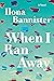 When I Ran Away by Ilona Bannister