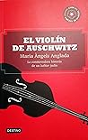 El Violín de Auschwitz by Maria Àngels Anglada