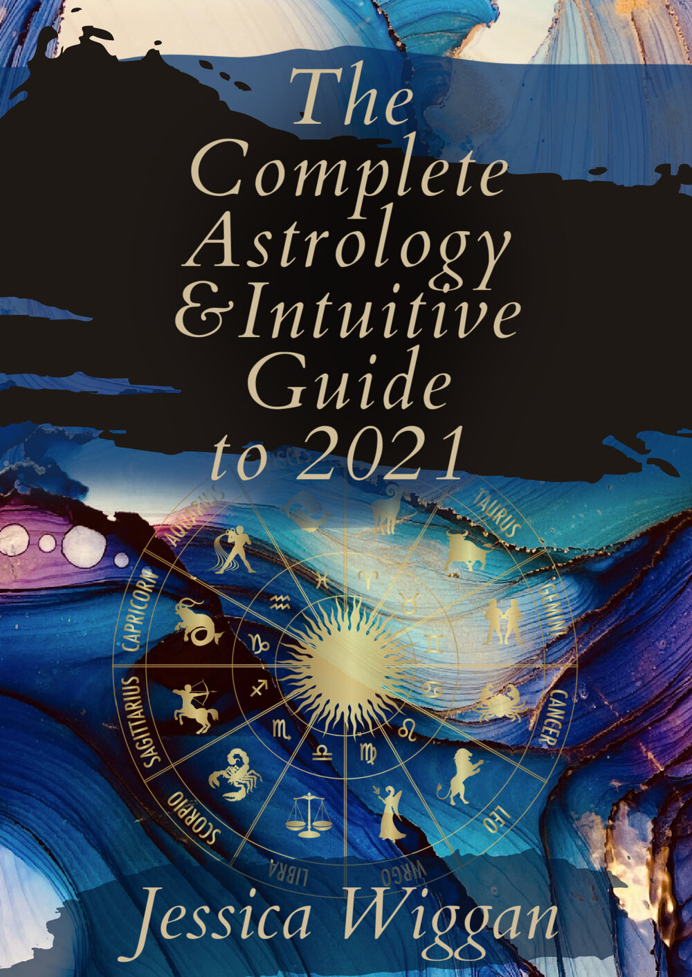 The Complete Astrology & Intuitive Guide to 2021