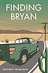 Finding Bryan by Matthew Kesselman