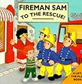 Fireman Sam to the Rescue!