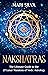 Nakshatras: The Ultimate Guide to the 27 Lunar Mansions of Vedic Astrology (Zodiac Signs Astrology)