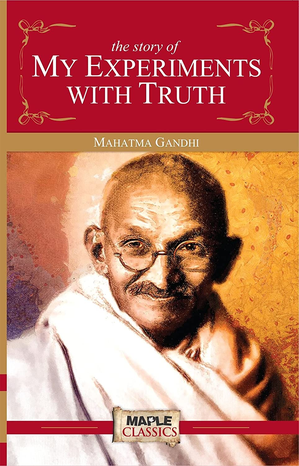 An Autobiography Of Mahatma Gandhi