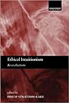Ethical Intuitionism: Re-evaluations Ethical Intuitionism: Re-evaluations