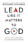 Lead Like It Matters to God: Values-Driven Leadership in a Success-Driven World Book cover for Lead Like It Matters to God: Values-Driven Leadership in a Success-Driven World