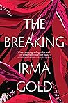 The Breaking by Irma Gold The Breaking by Irma Gold