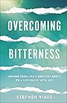 Book cover for Overcoming Bitterness: Moving from Life's Greatest Hurts to a Life Filled with Joy