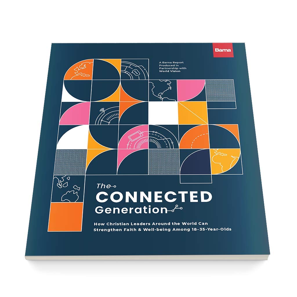 The Connected Generation: How Christian Leaders Around the World Can Strengthen Faith and Well-Being Among 18-35-Year-Olds (Paperback)