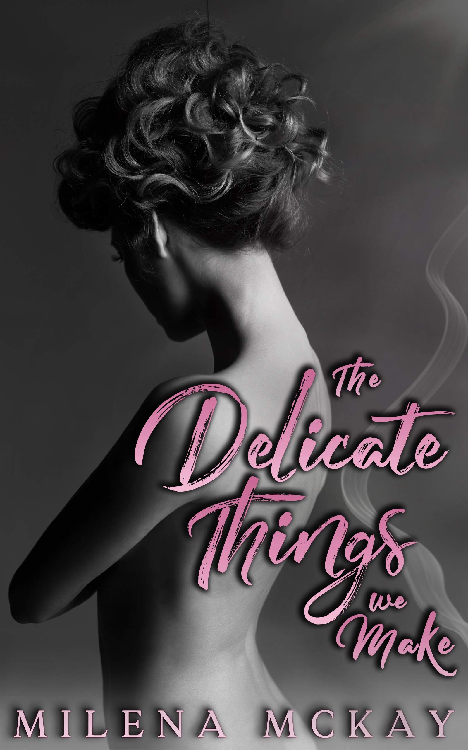 The Delicate Things We Make (Kindle Edition)