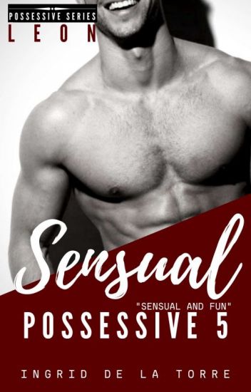 Sensual (Possessive, #5)