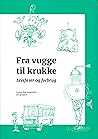 Fra vugge til krukke. Livsfaser og forbrug by Louise Byg Kongsholm