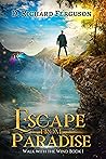 Escape from Paradise (Walk With the Wind #1) Escape from Paradise (Walk With the Wind #1)