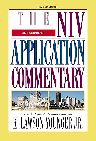 Judges, Ruth: Revised Edition (The NIV Application Commentary)