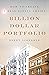 Billion Dollar Portfolio: How to Create a Real Estate Empire