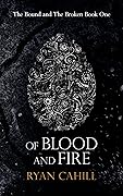 Of Blood and Fire (The Bound and the Broken, #1) 