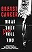 Breast Cancer - What They DON'T Tell You by Dolores Bell