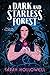 A Dark and Starless Forest by Sarah Hollowell