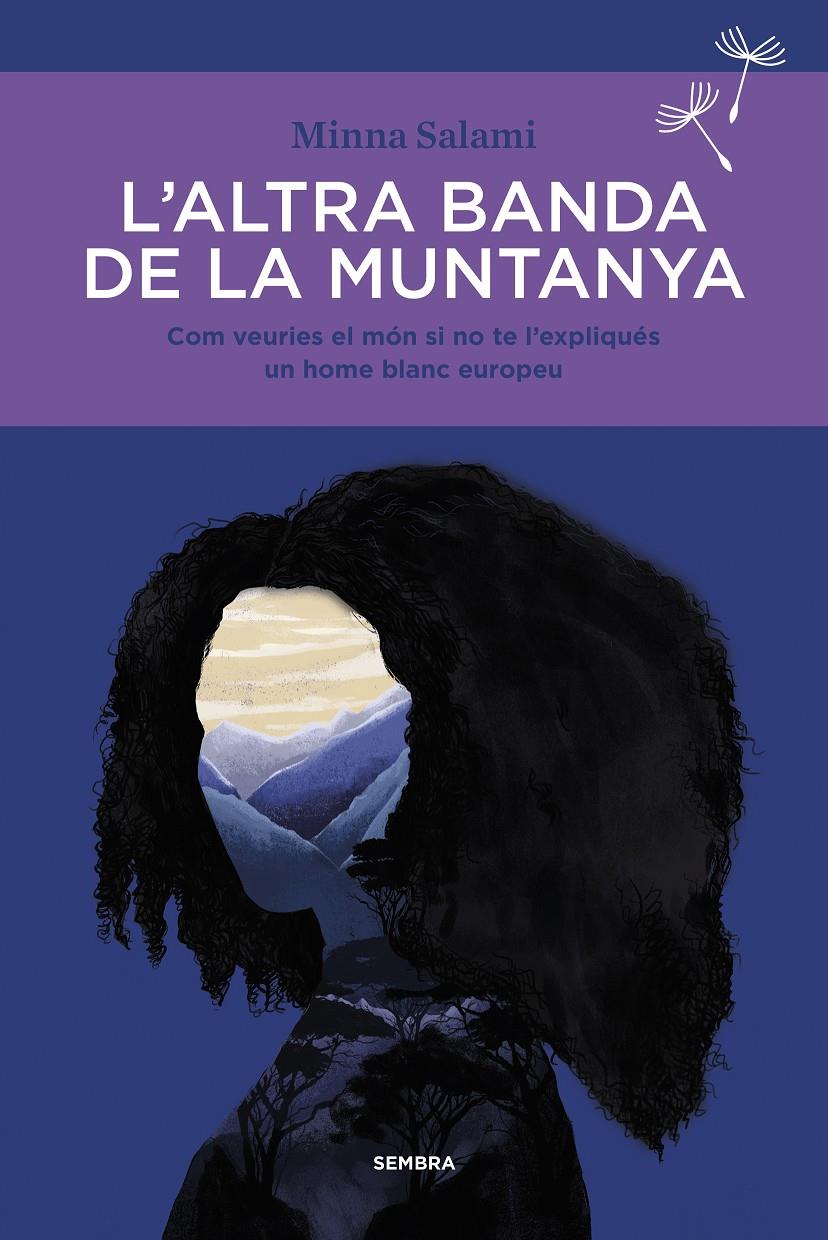 L'altra banda de la muntanya: Com veuries el món si no te l'expliqués un home blanc europeu