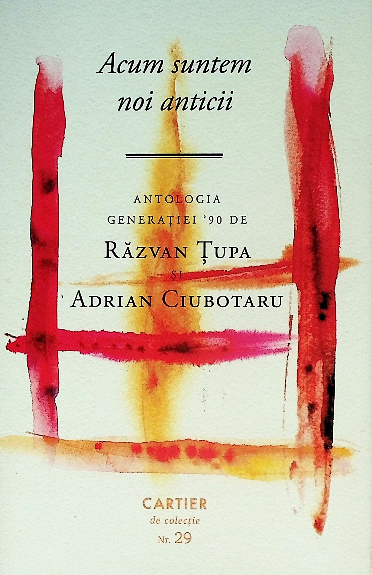 Acum suntem noi anticii. Antologia generatiei `90 (Hardcover)