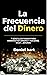 La Frecuencia Del Dinero: 7...