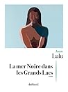 La mer Noire dans les Grands Lacs by Annie Lulu