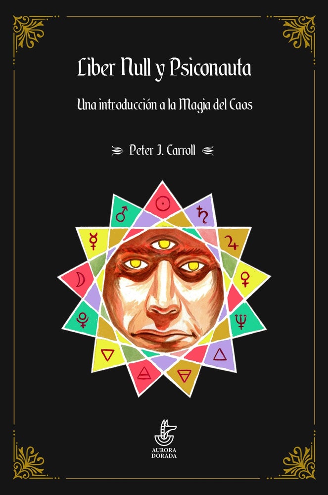 Liber Null y Psiconauta. Una introducci?n a la Magia del Caos