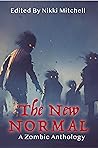 The New Normal: A Zombie Anthology