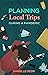 Planning Local Trips During...