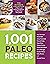 1,001 Paleo Recipes: The Ul...