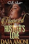 Book cover for Triggered By A Hustler's Love: An Urban Romance