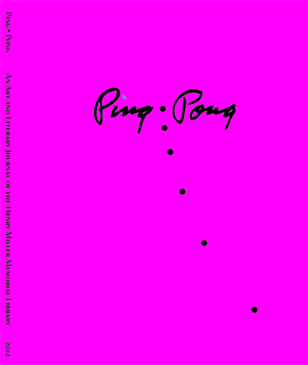 Ping-Pong Art and Literary Journal of the Henry Miller Library 2012