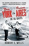 New York to Buenos Aires in 16 Days: The Daring Adventure of a Young Family’s Intercontinental Flight in a Single-Engine Plane