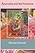 Ayurveda and the Feminine by Monica Groover