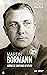 Martin Bormann : L'homme de...
