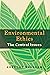 Environmental Ethics: The Central Issues