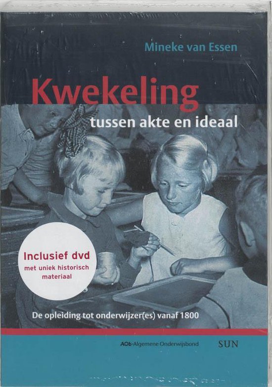 Kwekeling tussen akte en ideaal: de opleiding tot onderwijzer(es) vanaf 1800