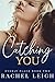 Catching You (Everly Place, #2)