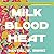 Milk Blood Heat