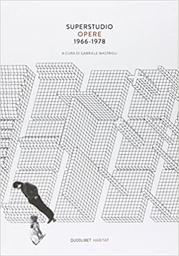 Superstudio: Opere 1966-1978
