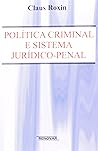 Política Criminal e Sistema Jurídico Penal