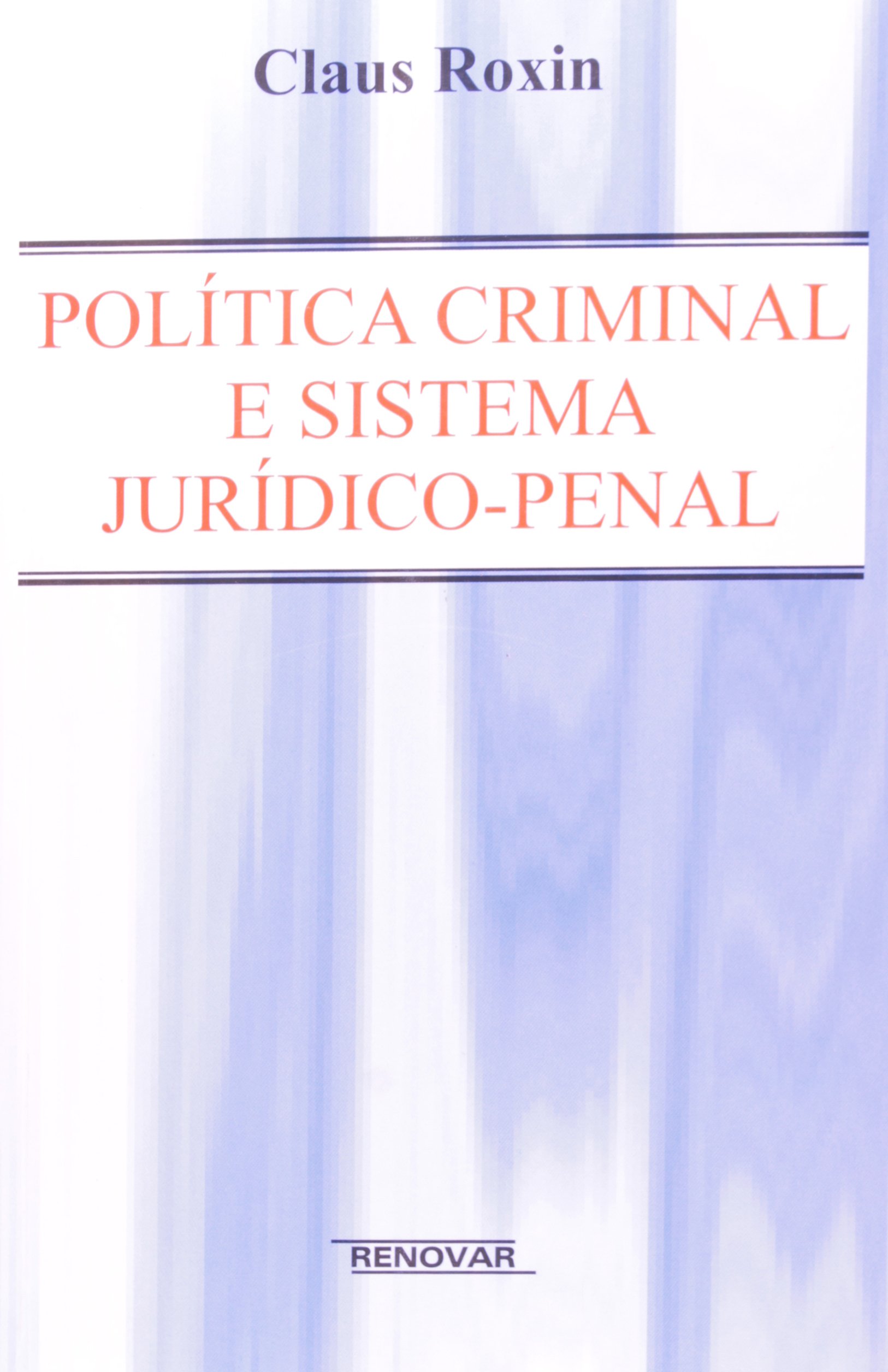 Política Criminal e Sistema Jurídico Penal