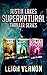 Justin Lakes Supernatural Thriller Series: The Complete Urban Fantasy Action Thriller Collection