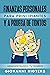 Finanzas Personales Para Principiantes Y A Prueba De Tontos: Administrando Tu Dinero (Spanish Edition)