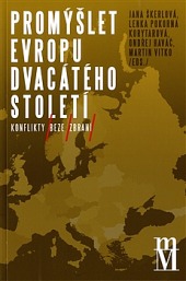 Promýšlet Evropu dvacátého století III.: Konflikty beze zbraní