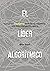 El líder Algorítmico: Cómo ser inteligente cuando las máquinas son más inteligentes que usted (Spanish Edition)