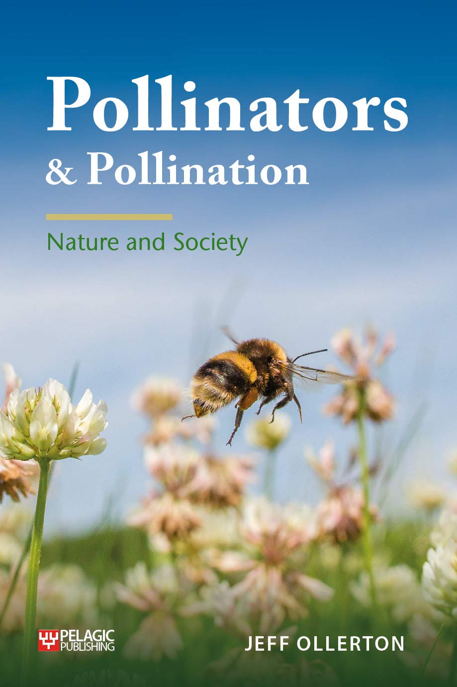 Pollinators and Pollination: Nature and Society (Pelagic Monographs)