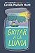 Gritar a la lluvia / Shouting at the Rain (Spanish Edition)